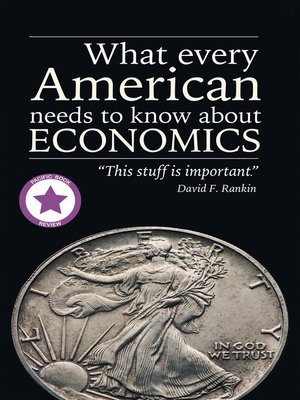 cover image of What Every American Needs to Know About Economics